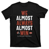 We Almost Always Almost Win Cleveland Football Funny Gift T-Shirt