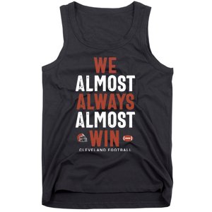 We Almost Always Almost Win Cleveland Football Funny Gift Tank Top