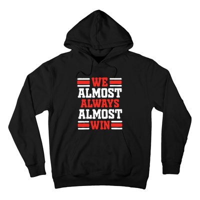 We Almost Always Win Hoodie