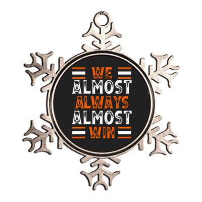 We Almost Always Almost Win Funny Football Fans Metallic Star Ornament