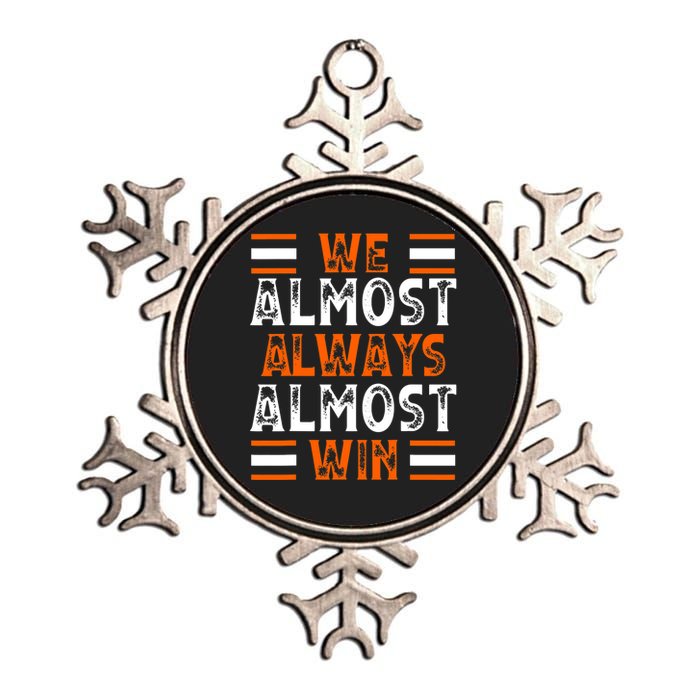 We Almost Always Almost Win Funny Football Fans Metallic Star Ornament