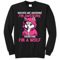 Wolves Are Awesome IM Awesome Therefore IM A Wolf Sweatshirt