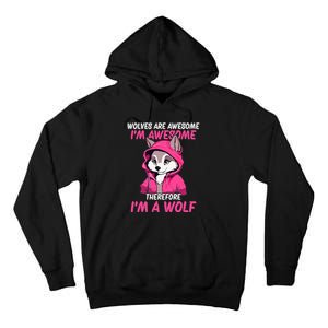 Wolves Are Awesome IM Awesome Therefore IM A Wolf Tall Hoodie