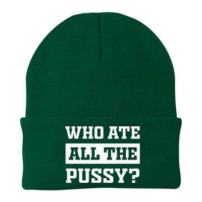 Who Ate All The Pussy Funny Sarcastic Popular Trendy Quote Knit Cap Winter Beanie