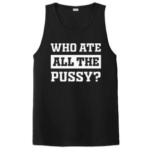 Who Ate All The Pussy Funny Sarcastic Popular Trendy Quote PosiCharge Competitor Tank