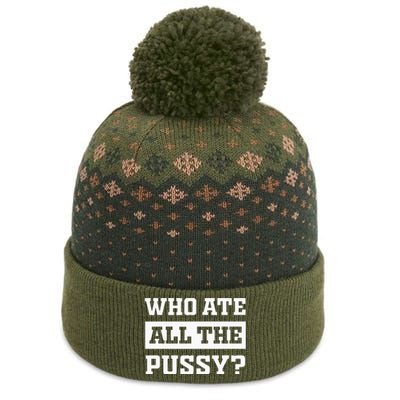 Who Ate All The Pussy Funny Sarcastic Popular Trendy Quote The Baniff Cuffed Pom Beanie