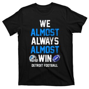 We Almost Always Almost Win Sports Football Funny Lions T-Shirt