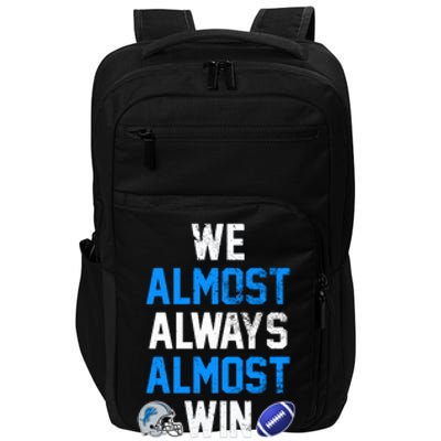 We Almost Always Almost Win Sports Football Funny Lions Impact Tech Backpack