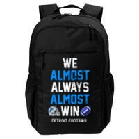 We Almost Always Almost Win Sports Football Funny Lions Daily Commute Backpack