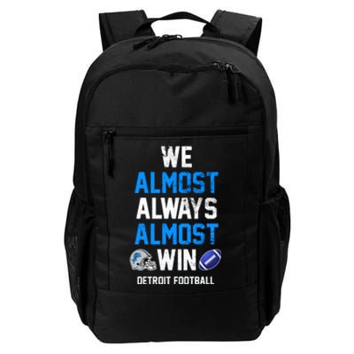 We Almost Always Almost Win Sports Football Funny Lions Daily Commute Backpack