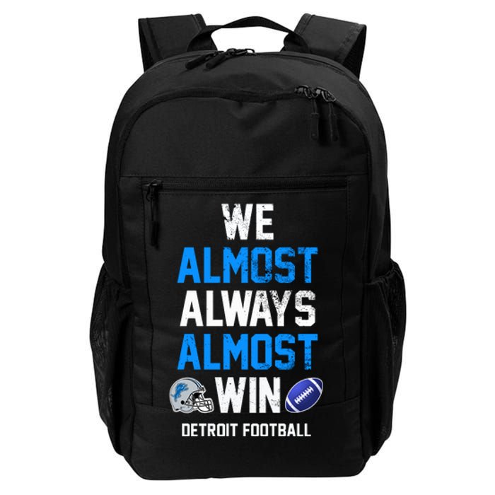 We Almost Always Almost Win Sports Football Funny Lions Daily Commute Backpack