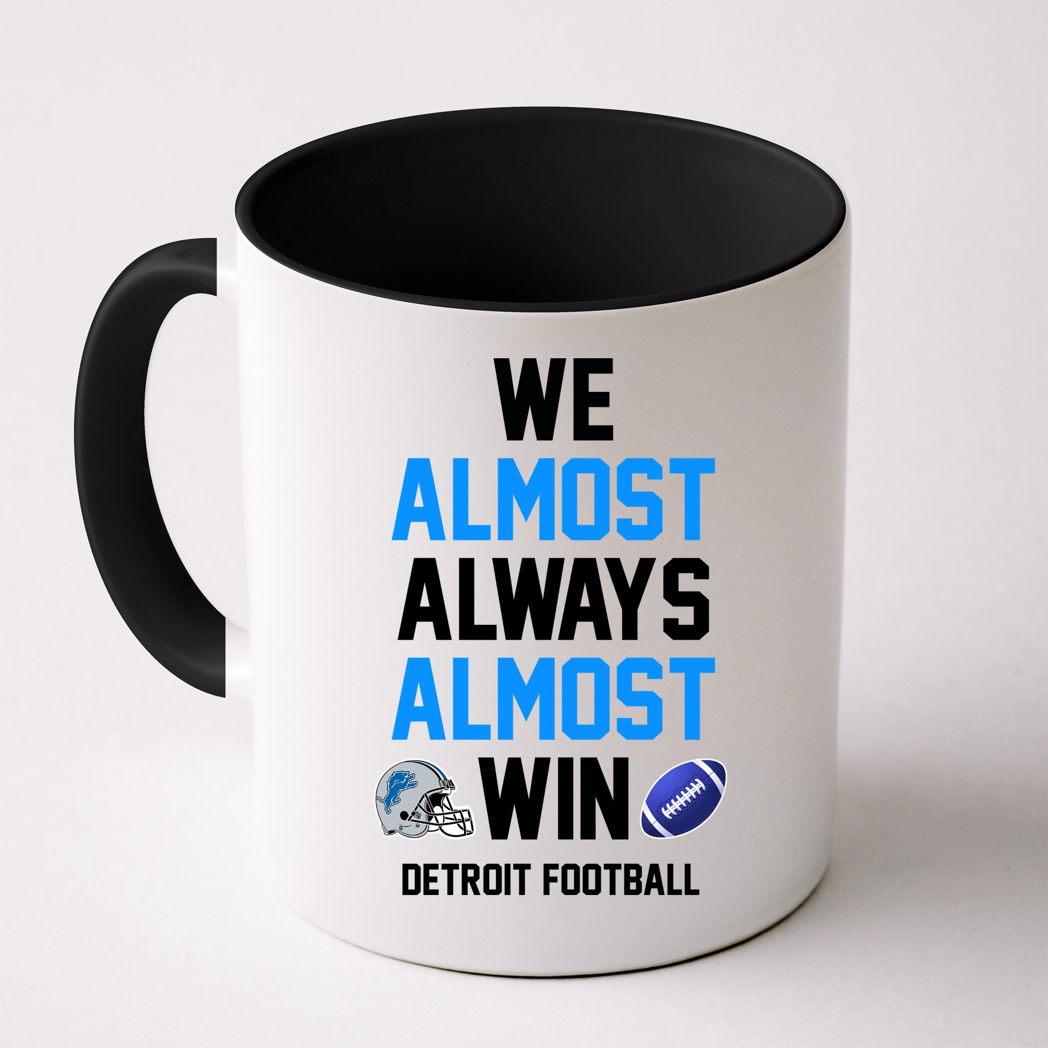 We Almost Always Almost Win Sports Football Funny Lions Mug