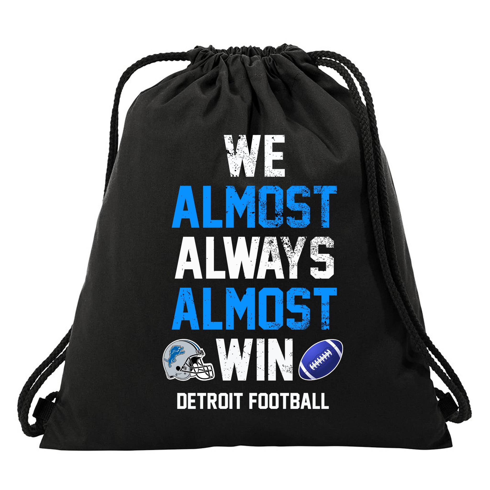 We Almost Always Almost Win Sports Football Funny Lions Drawstring Bag