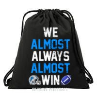 We Almost Always Almost Win Sports Football Funny Lions Drawstring Bag