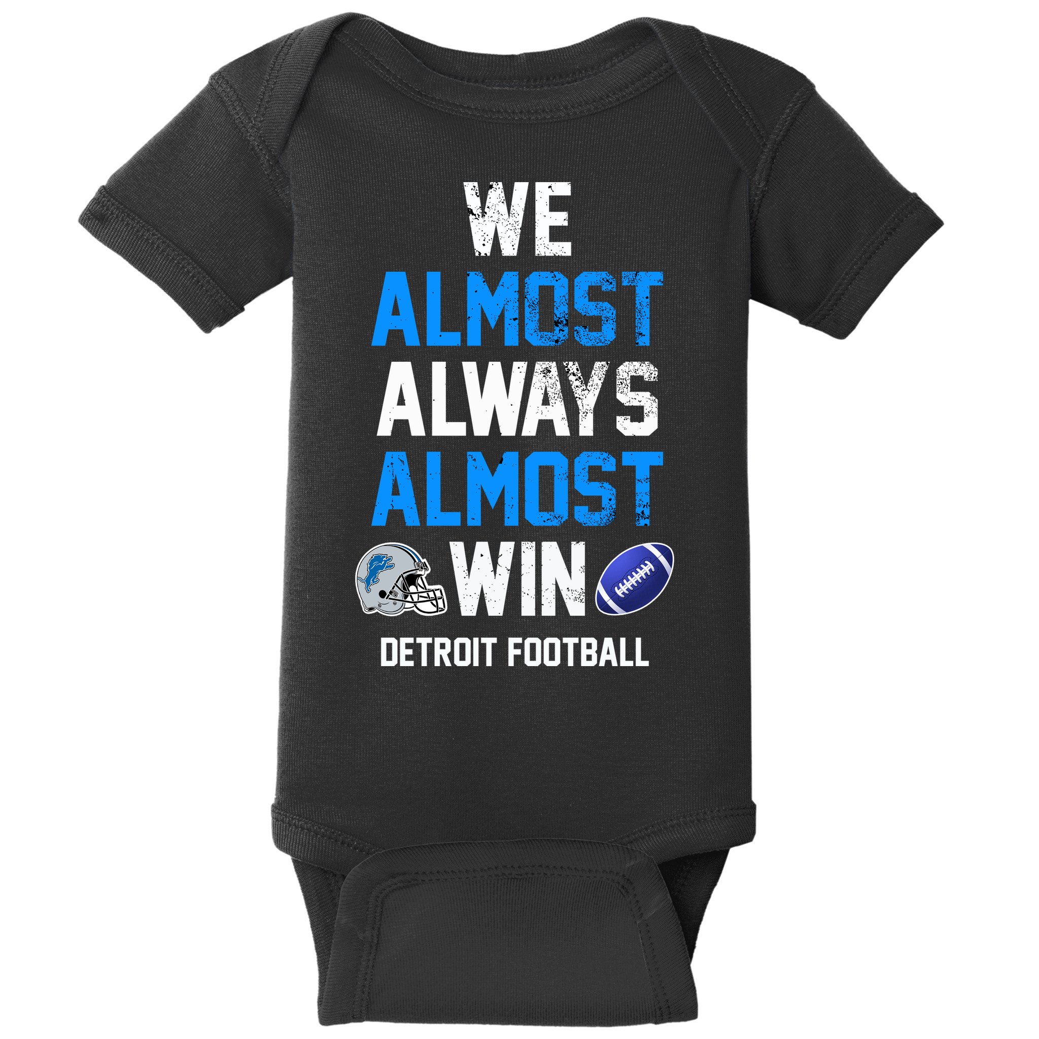 We Almost Always Almost Win Sports Football Funny Lions Baby Bodysuit