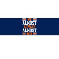 We Almost Always Almost Win Funny Football Fans Bumper Sticker