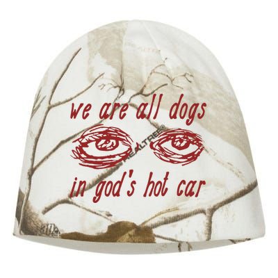 We Are All Dogs In GodS Hot Car Oddly Specific Kati - Camo Knit Beanie