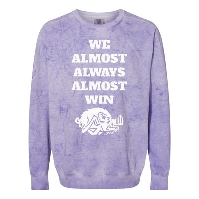 We Almost Always Almost Win Colorblast Crewneck Sweatshirt