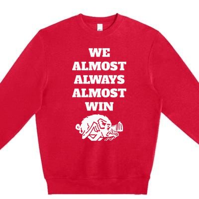 We Almost Always Almost Win Premium Crewneck Sweatshirt