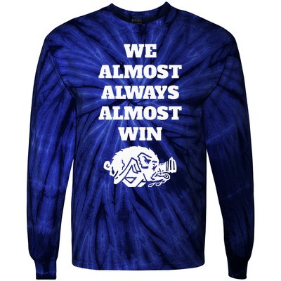 We Almost Always Almost Win Tie-Dye Long Sleeve Shirt