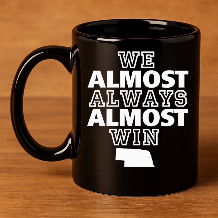We Almost Always Almost Win Nebraska Map Funny 11oz C Handle Ceramic Mug