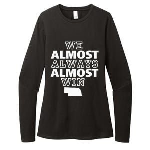 We Almost Always Almost Win Nebraska Map Funny Womens CVC Long Sleeve Shirt