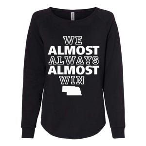 We Almost Always Almost Win Nebraska Map Funny Womens California Wash Sweatshirt