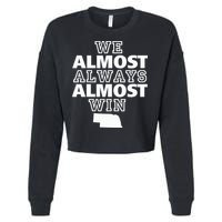 We Almost Always Almost Win Nebraska Map Funny Cropped Pullover Crew