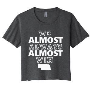 We Almost Always Almost Win Nebraska Map Funny Women's Crop Top Tee