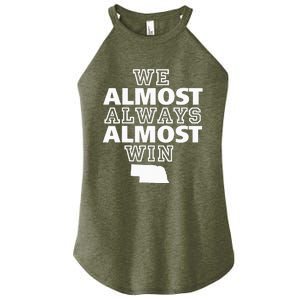 We Almost Always Almost Win Nebraska Map Funny Women's Perfect Tri Rocker Tank