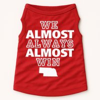 We Almost Always Almost Win Nebraska Map Funny Doggie Tank