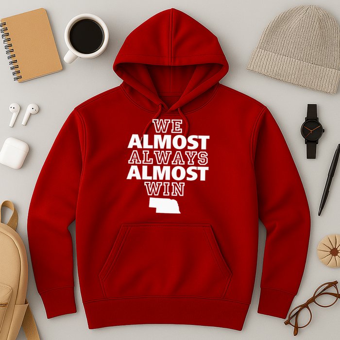 We Almost Always Almost Win Nebraska Map Funny Hoodie