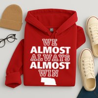 We Almost Always Almost Win Nebraska Map Funny Hoodie