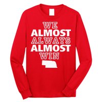 We Almost Always Almost Win Nebraska Map Funny Long Sleeve Shirt
