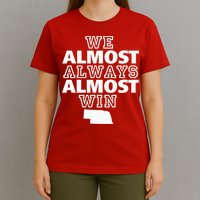 We Almost Always Almost Win Nebraska Map Funny T-Shirt