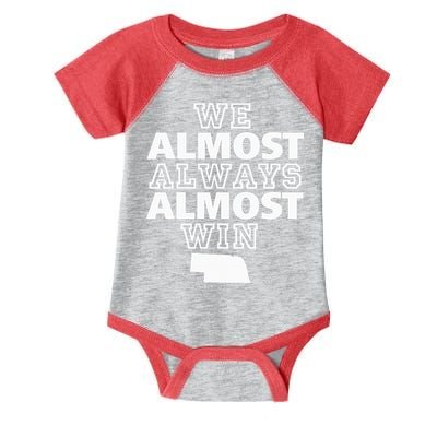 We Almost Always Almost Win Nebraska Map Funny Infant Baby Jersey Bodysuit