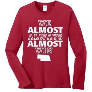 We Almost Always Almost Win Nebraska Map Funny Ladies Long Sleeve Shirt