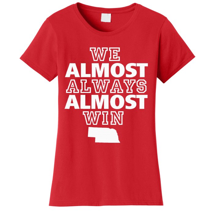 We Almost Always Almost Win Nebraska Map Funny Women's T-Shirt