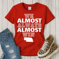 We Almost Always Almost Win Nebraska Map Funny Womens T-Shirt