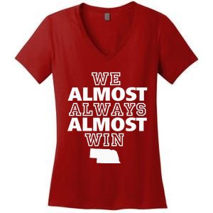 We Almost Always Almost Win Nebraska Map Funny Women's V-Neck T-Shirt