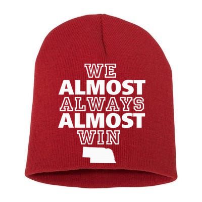 We Almost Always Almost Win Nebraska Map Funny Short Acrylic Beanie