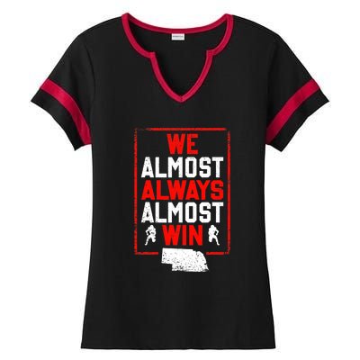 We Almost Always Almost Win Funny Nebraska Football Fans Ladies Halftime Notch Neck Tee