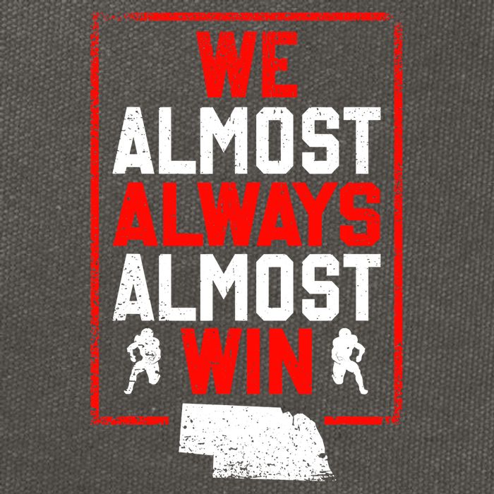 We Almost Always Almost Win Funny Nebraska Football Fans Cotton Canvas Backpack