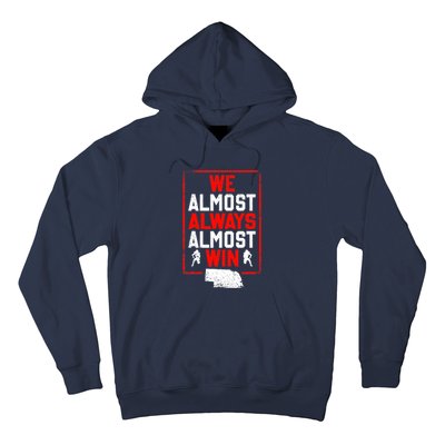 We Almost Always Almost Win Funny Nebraska Football Fans Hoodie