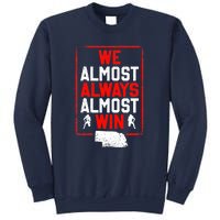 We Almost Always Almost Win Funny Nebraska Football Fans Sweatshirt