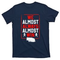 We Almost Always Almost Win Funny Nebraska Football Fans T-Shirt