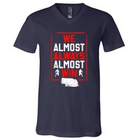 We Almost Always Almost Win Funny Nebraska Football Fans V-Neck T-Shirt