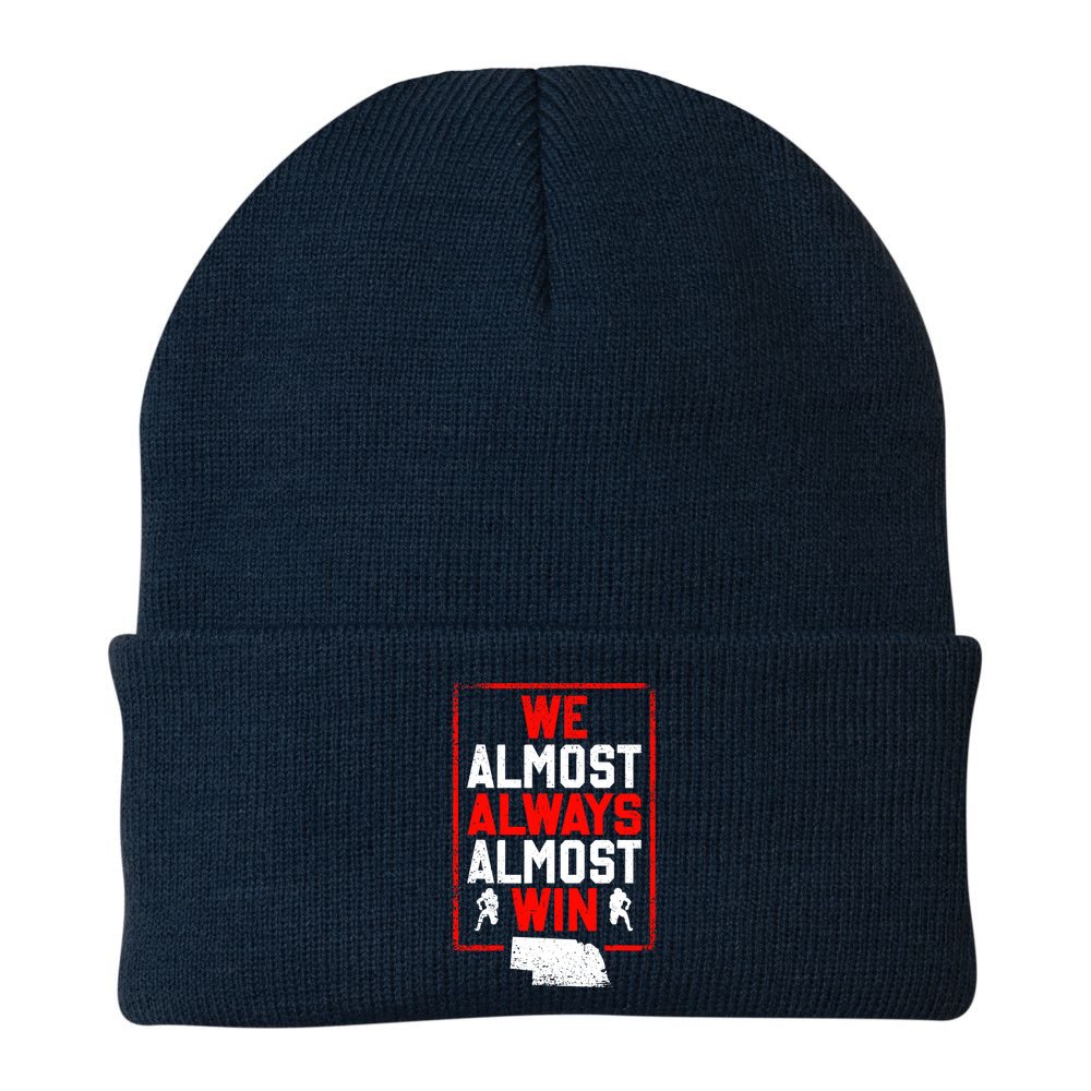 We Almost Always Almost Win Funny Nebraska Football Fans Beanie