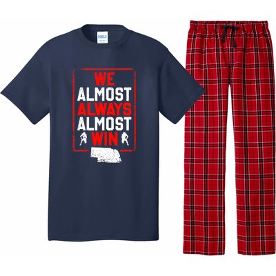 We Almost Always Almost Win Funny Nebraska Football Fans Pajama Set