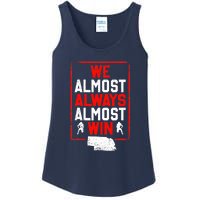 We Almost Always Almost Win Funny Nebraska Football Fans Ladies Essential Tank